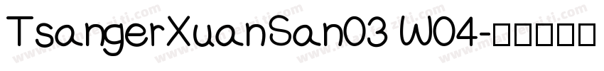 TsangerXuanSan03 W04字体转换